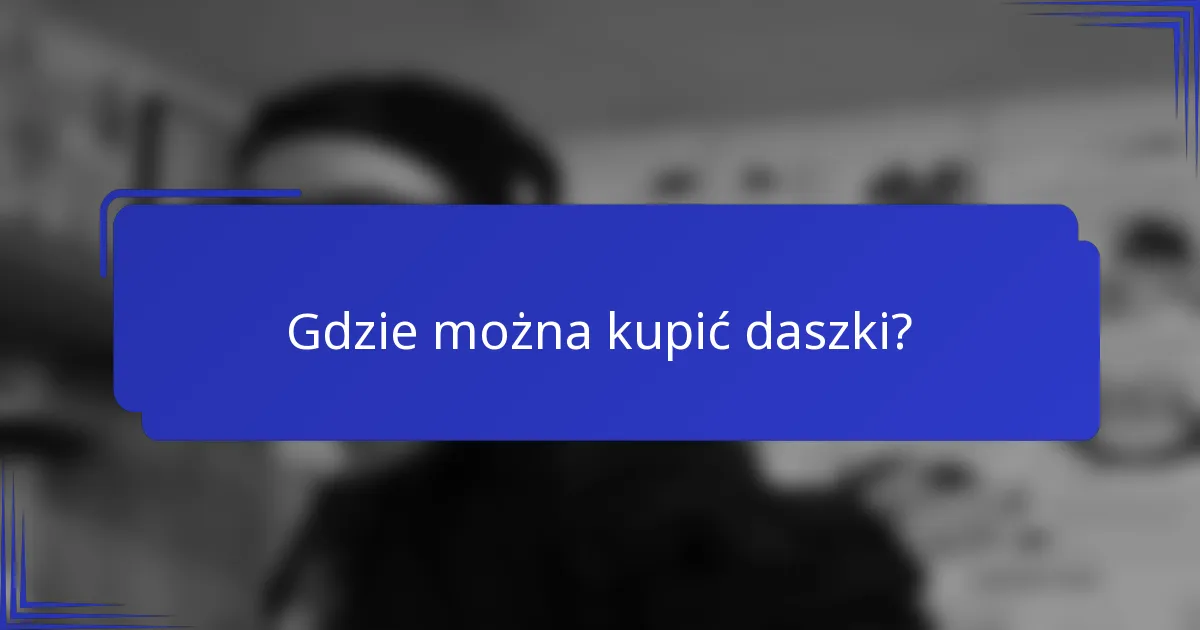 Gdzie można kupić daszki?