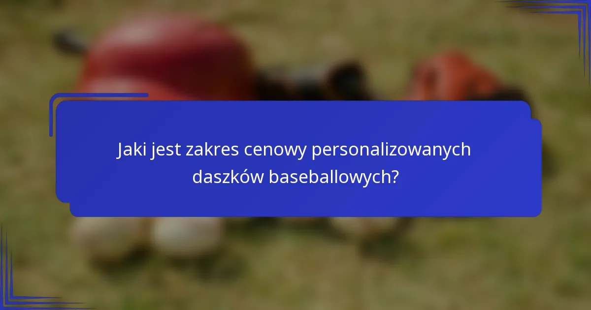 Jaki jest zakres cenowy personalizowanych daszków baseballowych?